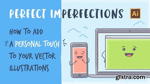 Perfect Imperfections: How to Add a Personal Touch to Your Vector Illustrations