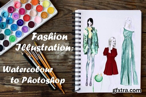 Fashion Illustration : Watercolour to Photoshop