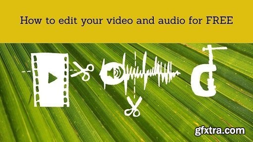 How to edit your Video and Audio for free