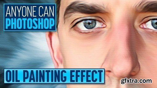 Anyone Can Photoshop - Oil Painting Effect » GFxtra