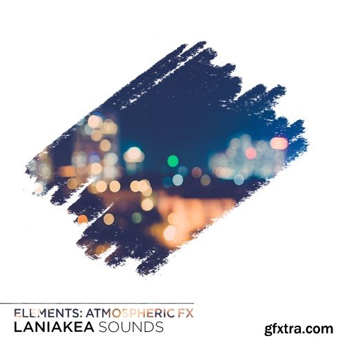 Laniakea Sounds Elements Atmospheric FX WAV-DISCOVER