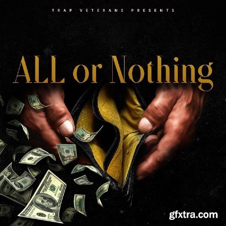 Trap Veterans All Or Nothing WAV MiDi FL STUDiO-DISCOVER