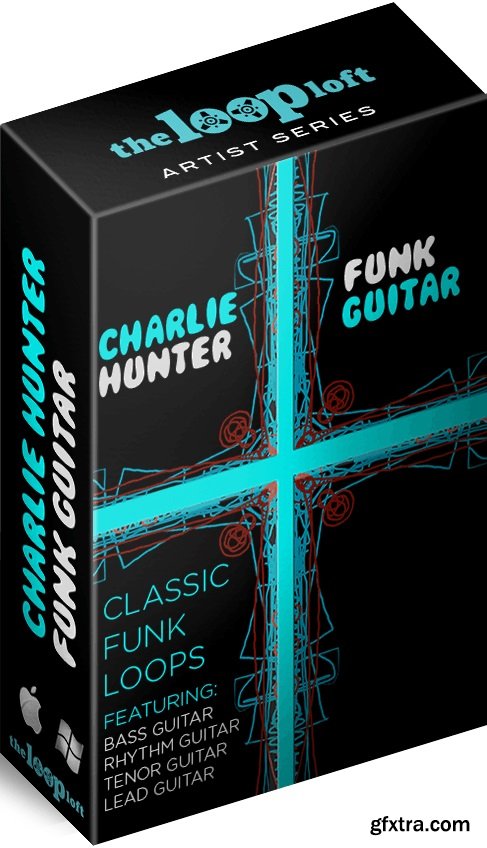 The Loop Loft Charlie Hunter Funk Guitar MULTiFORMAT-FANTASTiC