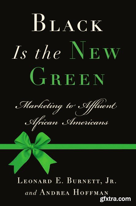 Black Is the New Green: Marketing to Affluent African Americans