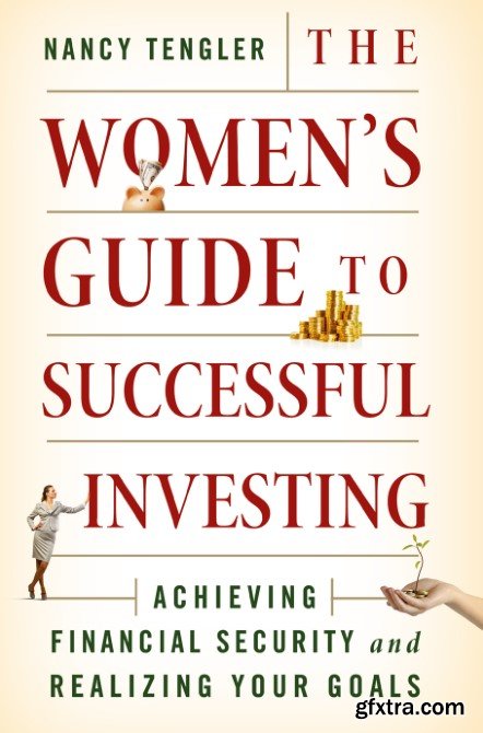 The Women’s Guide to Successful Investing: Achieving Financial Security and Realizing Your Goals