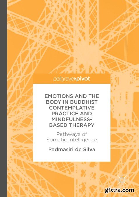 Emotions and The Body in Buddhist Contemplative Practice and Mindfulness-Based Therapy