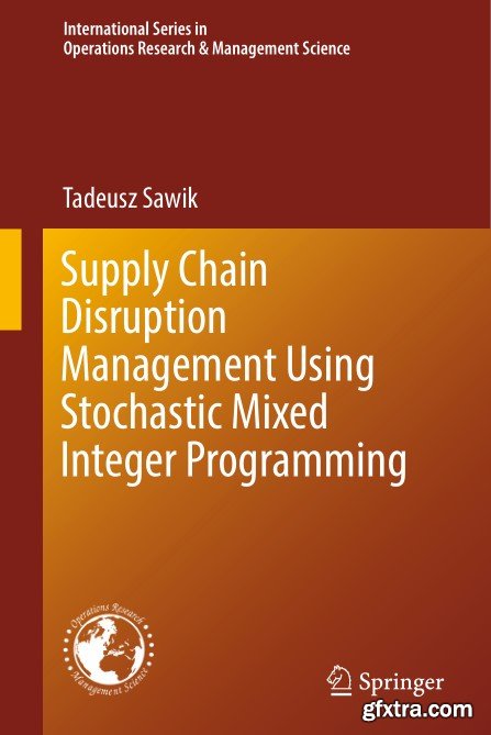 Supply Chain Disruption Management Using Stochastic Mixed Integer Programming