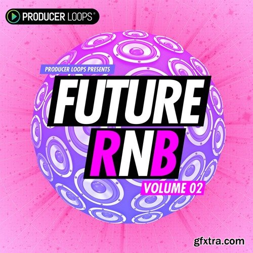 Producer Loops Future RnB Vol 2 ACiD WAV MiDi REX-FANTASTiC