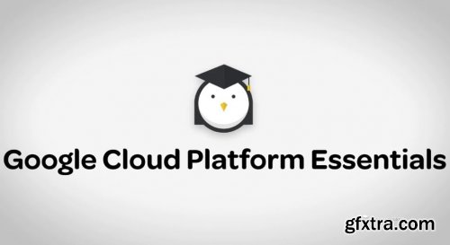 Google Cloud Platform Essentials