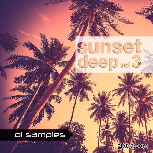 O! Samples Sunset Deep Vol 3 WAV MiDi-FANTASTiC