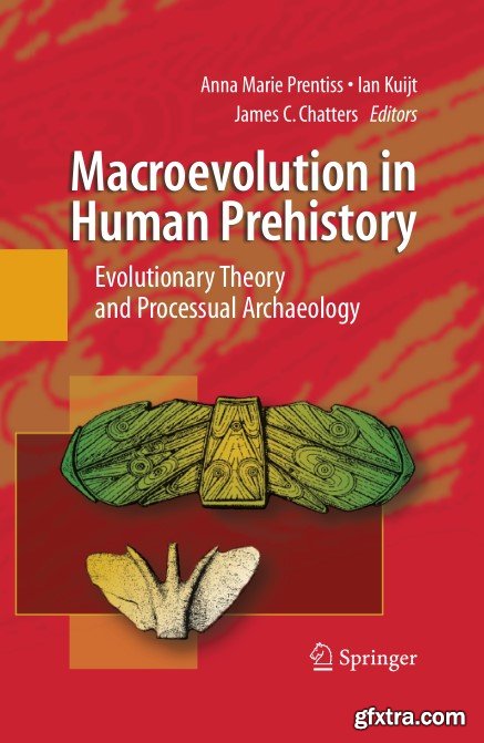 Macroevolution in Human Prehistory: Evolutionary Theory and Processual Archaeology