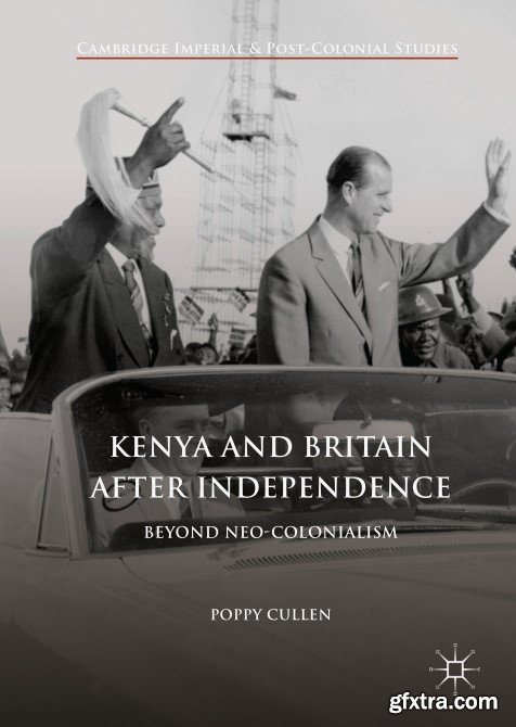 Kenya and Britain after Independence: Beyond Neo-Colonialism