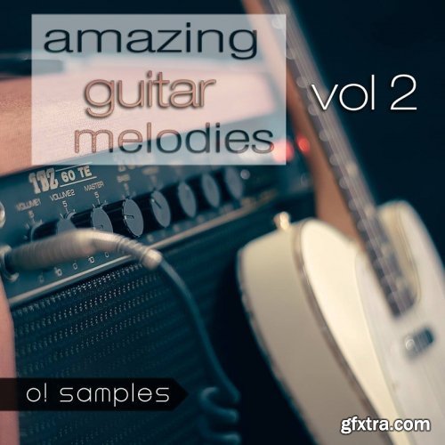 O! Samples Amazing Guitar Melodies Vol 2 WAV MiDi-FANTASTiC