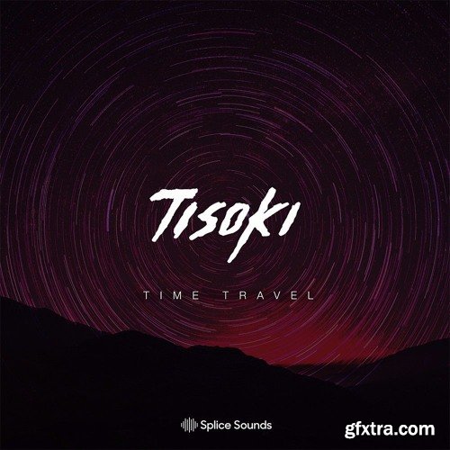 Splice Sounds Tisoki Time Travel Sample Pack WAV FXP-LiRS