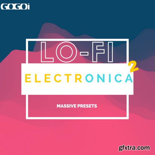 GOGOi Future LO-FI Electronica 2 For NATiVE iNSTRUMENTS MASSiVE-DISCOVER