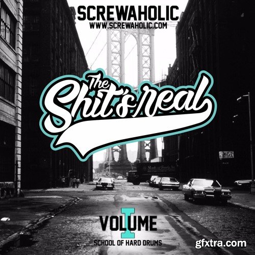 Screwaholic The Shit's Real Vol 1 WAV-FANTASTiC