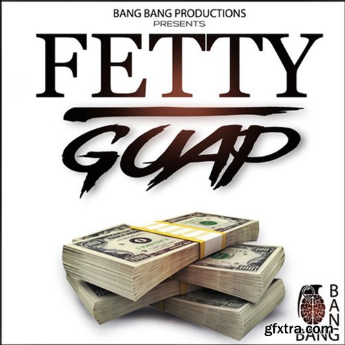 Bang Bang Productions Fetty Guap WAV MiDi-FANTASTiC