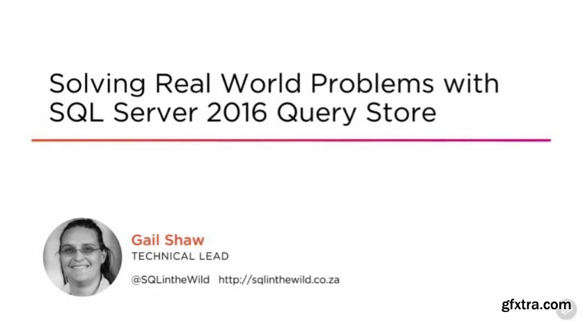 solving-real-world-problems-with-sql-server-2016-query-store-gfxtra