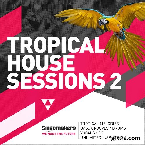 Singomakers Tropical House Sessions Vol 2 MULTiFORMAT-SYNTHiC4TE