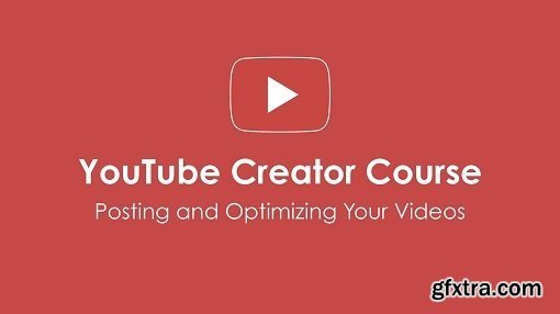 YouTube for Beginners: Posting & Optimizing Your Videos