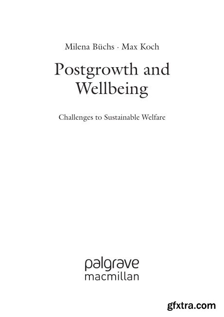 Postgrowth and Wellbeing: Challenges to Sustainable Welfare