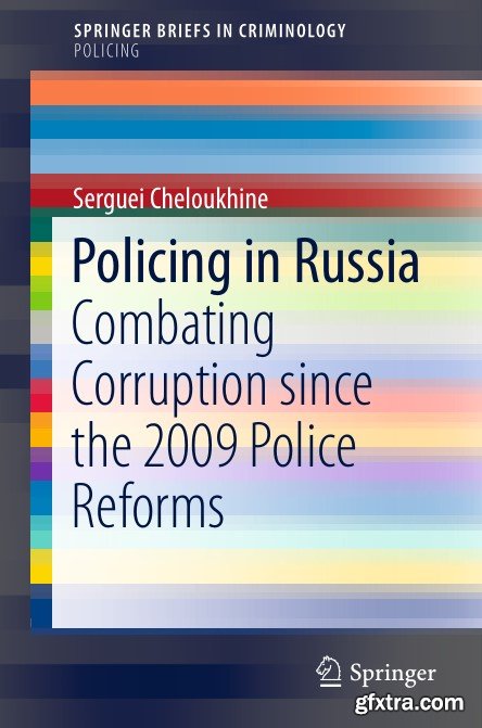 Policing in Russia: Combating Corruption since the 2009 Police Reforms