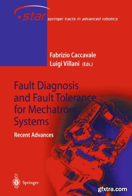 Fault Diagnosis and Fault Tolerance for Mechatronic Systems:Recent Advances