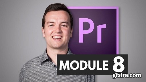 Premiere Pro Masterclass Module 8 - Exporting