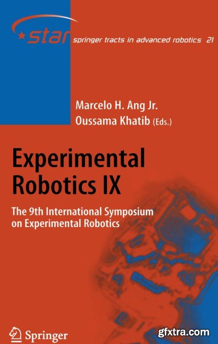 Experimental Robotics IX: The 9th International Symposium on Experimental Robotics