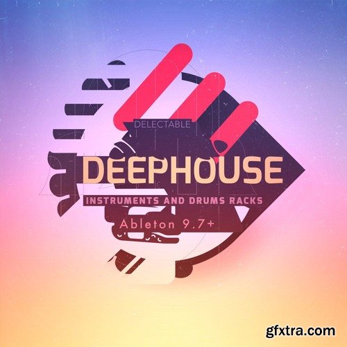 Delectable Records Deep House Kits Ableton Live 9.7+-FANTASTiC