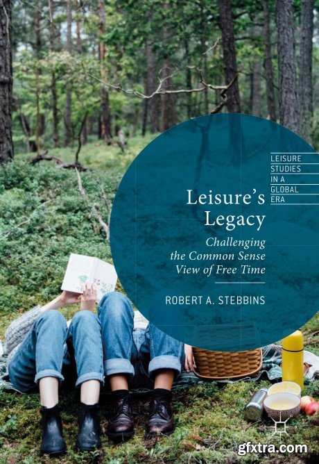 Leisure’s Legacy: Challenging the Common Sense View of Free Time