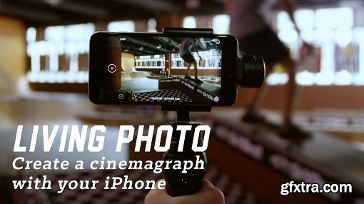 Living Photo: Create a Cinenamagraph with your iPhone