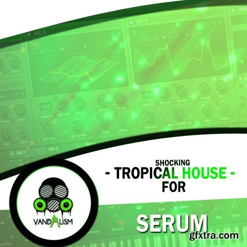 Vandalism Shocking Tropical House For Serum-LiRS