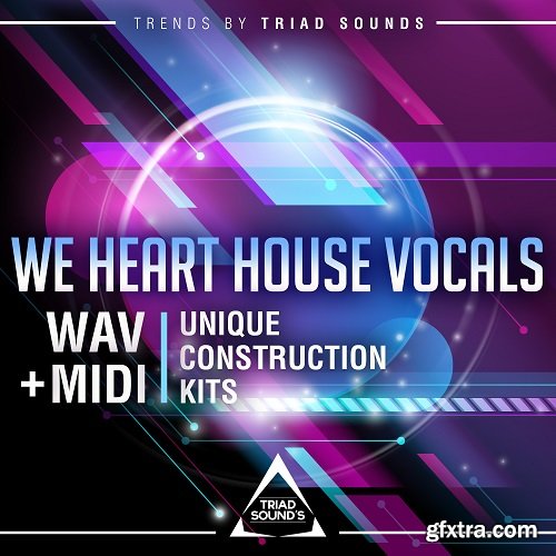 Triad Sounds We Heart House Vocals WAV-LiRS