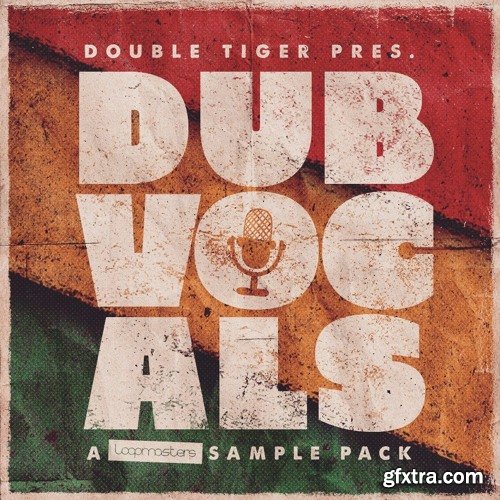 Loopmasters Double Tiger Dub Vocals WAV REX-FANTASTiC