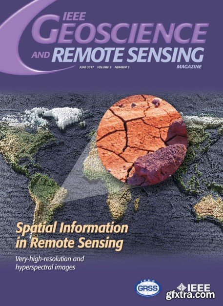 IEEE Geoscience and Remote Sensing Magazine - June 2017