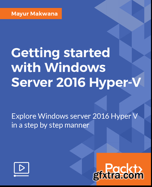 Getting started with Windows Server 2016 Hyper-V