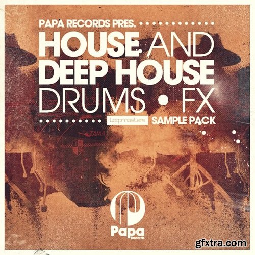 Loopmasters Papa Records House and Deep House Drums and FX MULTiFORMAT-FANTASTiC