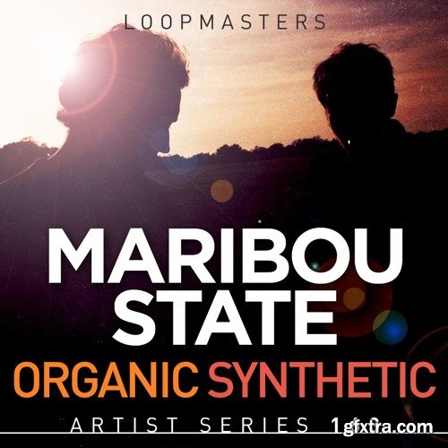 Loopmasters Maribou State Organic Synthetic MULTiFORMAT-FANTASTiC