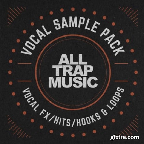 Splice Sounds All Trap Music Vocal Pack WAV-LiRS