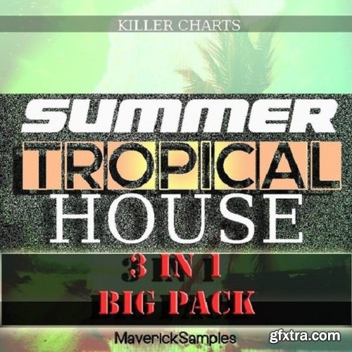 Maverick Samples Summer Tropical House Bundle Vol 1-3 WAV MIDI-LiRS