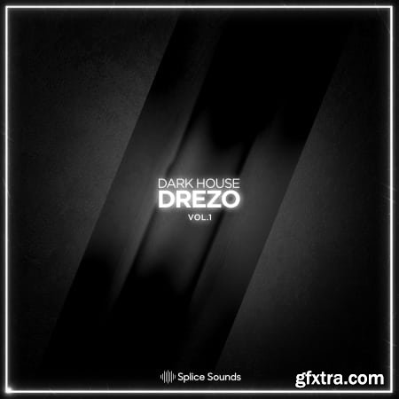 Splice Sounds Drezo Dark House Vol 1 WAV-LiRS