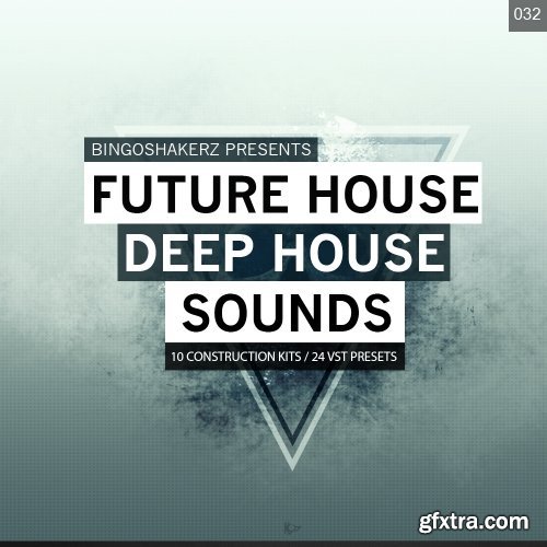 Bingoshakerz Future House and Deep House Sounds MULTiFORMAT-FANTASTiC