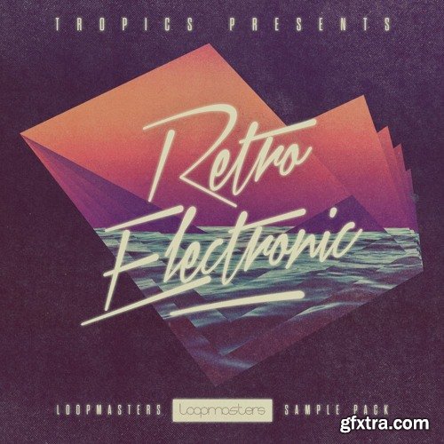 Loopmasters Tropics Retro Electronic MULTiFORMAT-FANTASTiC