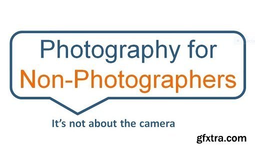 Photography for People who are not Photographers