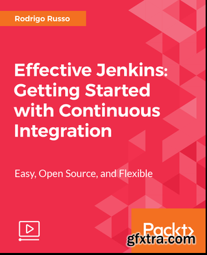 Effective Jenkins - Getting Started with Continuous Integration