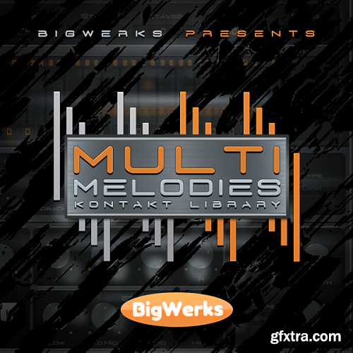 BigWerks Multi Melodies KONTAKT Library-GH0STRYD3R