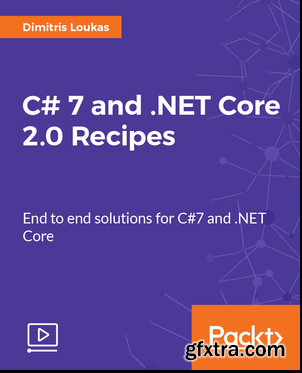 C# 7 and .NET Core 2.0 Recipes