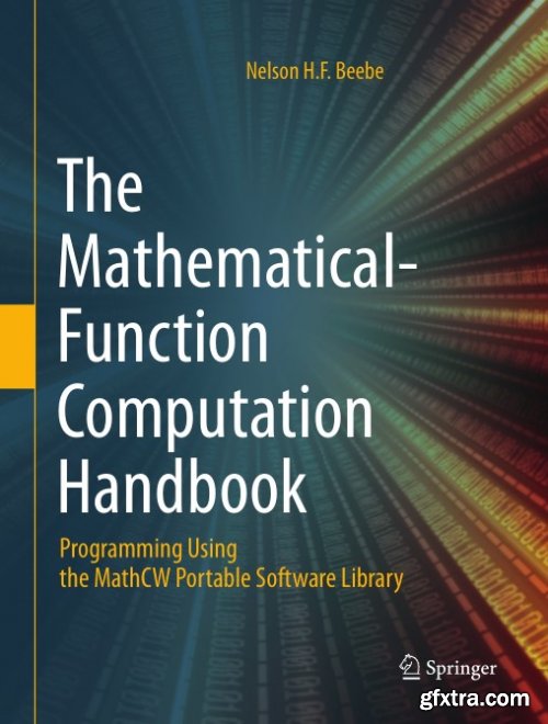 The Mathematical-Function Computation Handbook: Programming Using the MathCW Portable Software Library