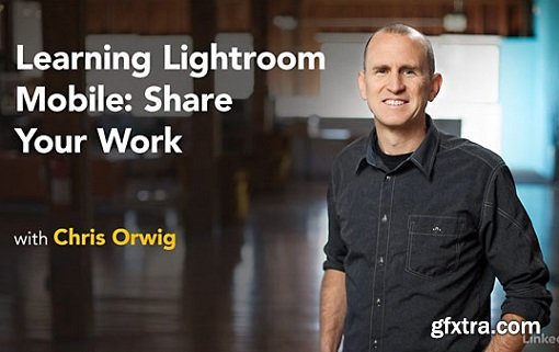 Learning Lightroom Mobile: Share Your Work